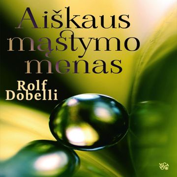 AIŠKAUS MĄSTYMO MENAS audiobook, Rolf Dobelli