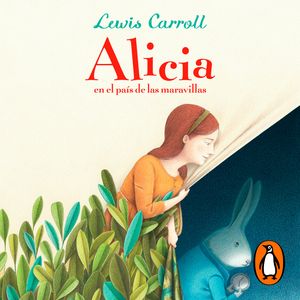 Alicia en el país de las maravillas (Colección Alfaguara Clásicos), Lewis Carroll