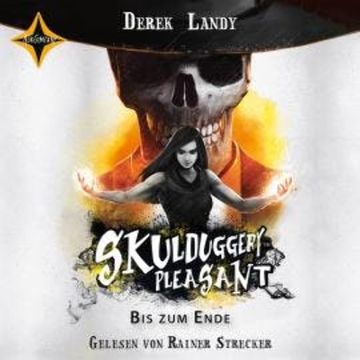 Bis zum Ende - Skulduggery Pleasant, Teil 15 (gekürzt) audiobook, Derek Landy