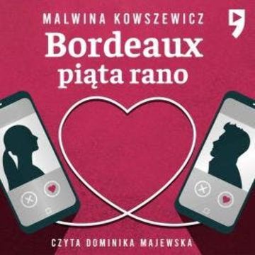 Bordeaux piąta rano audiobook, Malwina Kowszewicz