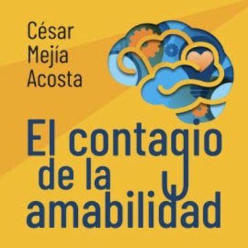 Contagio de la amabilidad audiobook, Alejandro Mejía