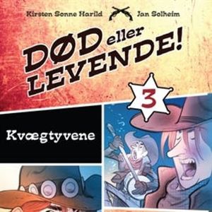 Død eller levende!, bind 3: Kvaegtyvene, Jan Solheim, Kirsten Sonne Harild