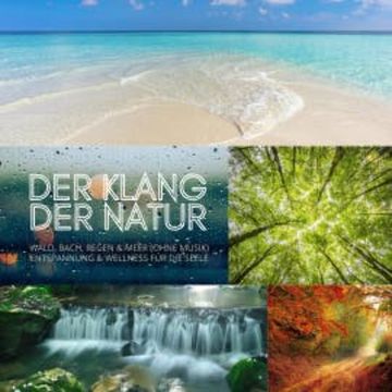 Der Klang der Natur - Wald, Bach, Regen & Meer (ohne Musik) - XXL-Bundle, Digitales Archiv für Naturgeräusche