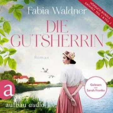 Die Gutsherrin (Ungekürzt) audiobook, Fabia Waldner