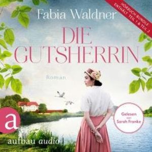 Die Gutsherrin (Ungekürzt), Fabia Waldner