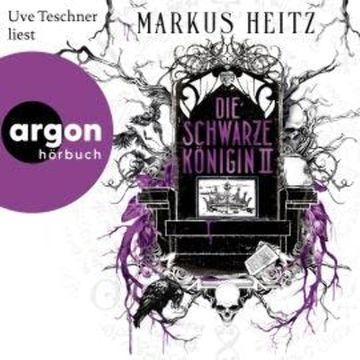 Die Schwarze Königin II (Ungekürzte Lesung) audiobook, Markus Heitz
