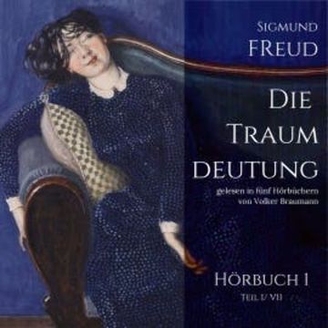 Die Traumdeutung (Hörbuch 1) audiobook, Sigmund Freud