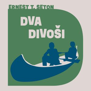 Dva divoši, Ernest Thompson Seton