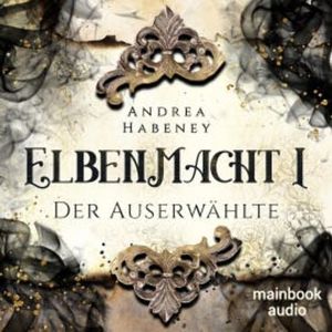 Elbenmacht 1: Der Auserwählte, Andrea Habeney