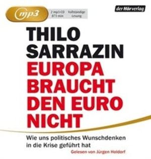 Europa braucht den Euro nicht, Thilo Sarrazin
