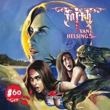 Faith - The Van Helsing Chronicles, Folge 60: Die Fischmenschen von Malibu audiobook, Markus Duschek