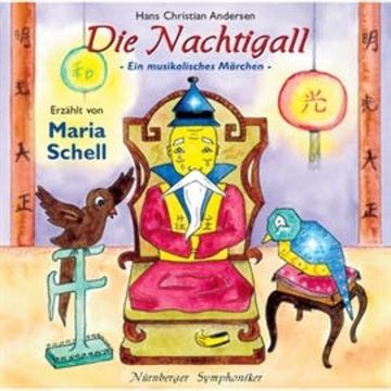 Hans Christian Andersen: Die Nachtigall - Ein musikalisches Märchen audiobook, Maria Schell