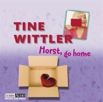 Horst go home! audiobook, Tine Wittler