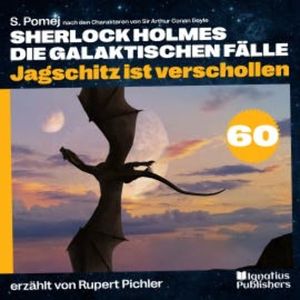 Jagschitz ist verschollen (Sherlock Holmes - Die galaktischen Fälle, Folge 60), Sir Arthur Conan Doyle