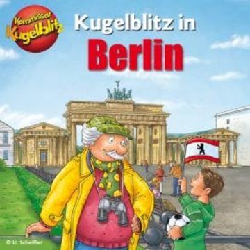 Kommissar Kugelblitz in Berlin (Ungekürzt) audiobook, Ursel Scheffler