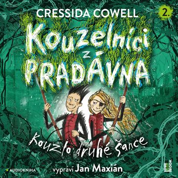 Kouzelníci z pradávna 2: Kouzlo druhé šance audiobook, Cressida Cowell