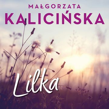 Lilka audiobook, Małgorzata Kalicińska