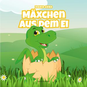 Mäxchen aus dem Ei, Ingrid Uebe