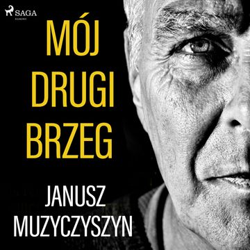 Mój drugi brzeg audiobook, Janusz Muzyczyszyn