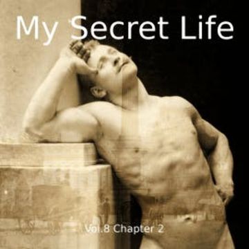 My Secret Life, Vol. 8 Chapter 2 audiobook, Dominic Crawford Collins