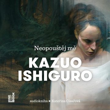 Neopouštěj mě audiobook, Kazuo Ishiguro