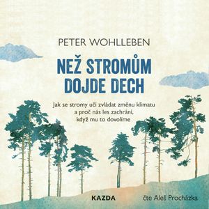 Než stromům dojde dech, Peter Wohlleben
