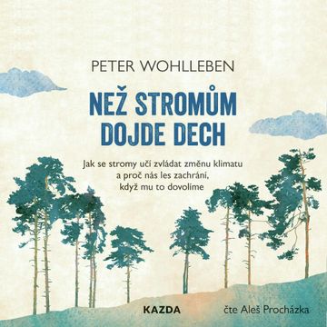 Než stromům dojde dech audiobook, Peter Wohlleben