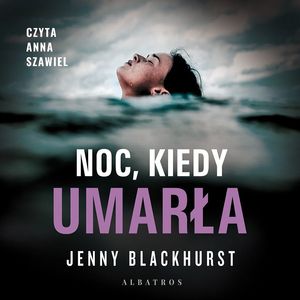 Noc, kiedy umarła, Jenny Blackhurst