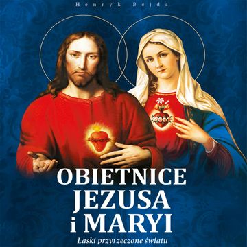 Obietnice Jezusa i Maryi audiobook, Henryk Bejda