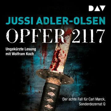 Opfer 2117. - Der achte Fall für Carl Mørck, Sonderdezernat Q, Jussi Adler-Olsen