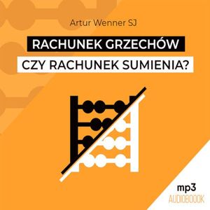 Rachunek grzechów czy rachunek sumienia?, Artur Wenner SJ