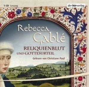 Reliquienblut/Gottesurteil, Rebecca Gablé