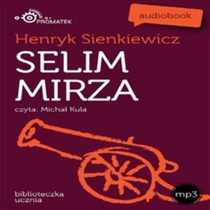 Selim Mirza, Henryk Sienkiewicz