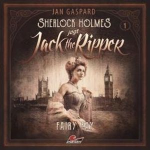 Sherlock Holmes, Sherlock Holmes jagt Jack the Ripper, Folge 1: Fairy Fay, Jan Gaspard