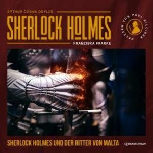 Sherlock Holmes und der Ritter von Malta (Ungekürzt), Franziska Franke, Sir Arthur Conan Doyle