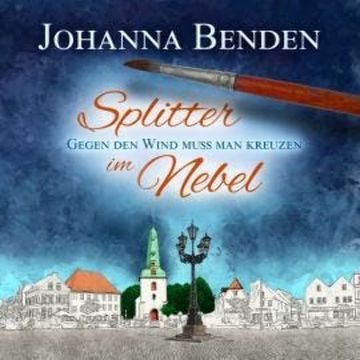 Splitter im Nebel - Annas Geschichte, Band 2 (ungekürzt) audiobook, Johanna Benden