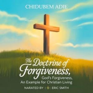 The Doctrine of Forgiveness, Adie Chidubem