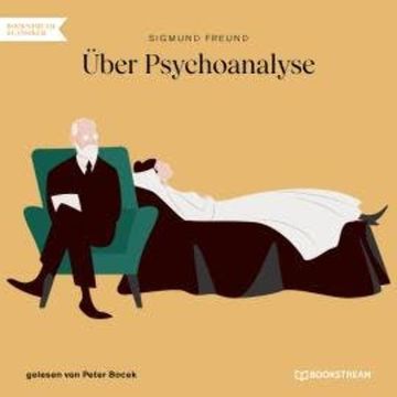 Über Psychoanalyse (Ungekürzt) audiobook, Sigmund Freud
