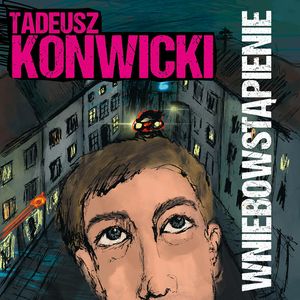 Wniebowstąpienie, Tadeusz Konwicki