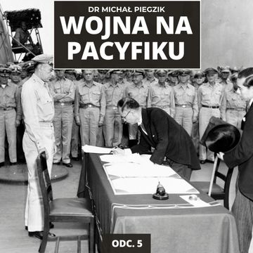 Wojna na Pacyfiku odc. 5 | Klęska Japonii, atak atomowy i zakończenie wojny audiobook, Mateusz Grzeszczuk