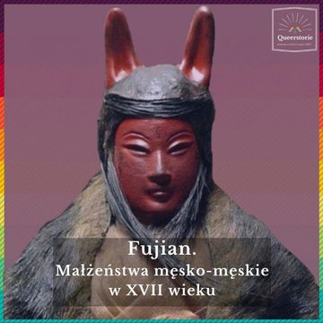 #25 Fujian. Małżeństwa męsko-męskie  w XVII wieku audiobook, Queerstorie