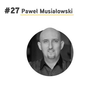#27 Paweł Musiałowski - Kawaii, Paweł Badura