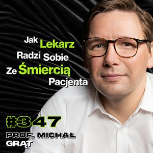 #347 Alkohol vs. Twoja Wątroba, Dlaczego Nie Każdy Może Oddać Organy Po Śmierci? prof. Michał Grąt, Przemek Górczyk