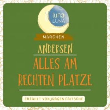Alles am rechten Platze audiobook, Hans Christian Andersen