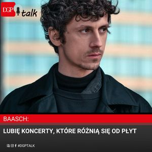 Baasch: Lubię koncerty, które różnią się od płyt, Dziennik Gazeta Prawna