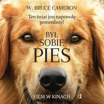 Był sobie pies. Ten świat jest naprawdę pomerdany audiobook, W. Bruce Cameron