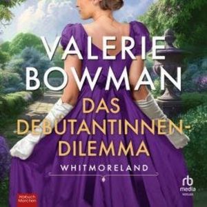 Das Debütantinnen-Dilemma, Valerie Bowman