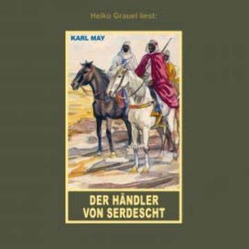 Der Händler von Serdescht audiobook, Karl May