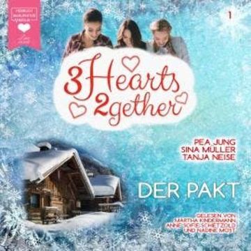 Der Pakt - 3hearts2gether, Band 1 (ungekürzt) audiobook, Pea Jung, Sina Müller, Tanja Neise