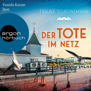 Der Tote im Netz - Ein Usedom-Krimi - Mai und Lorenz ermitteln auf Usedom, Band 1 (Ungekürzte Lesung), Frauke Scheunemann